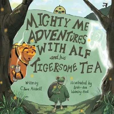 Mighty Me Adventures with Alf and his Tigersome Tea (Dobrodružství s Alfem a jeho tygřím čajem) - Mighty Me Adventures with Alf and his Tigersome Tea