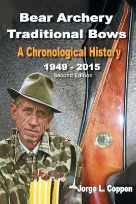 Medvědí lukostřelba Tradiční luky: Chronologická historie - Bear Archery Traditional Bows: A Chronological History