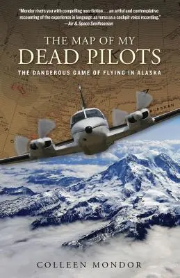 Mapa mých mrtvých pilotů: Nebezpečná hra létání na Aljašce - Map of My Dead Pilots: The Dangerous Game of Flying in Alaska