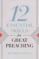 12 základních dovedností pro skvělé kázání - 12 Essential Skills for Great Preaching