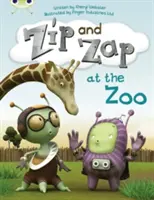 Klub broučků Řízená beletrie 1. ročník Žlutá C Zip a Zap v zoo - Bug Club Guided Fiction Year 1 Yellow C Zip and Zap at the Zoo