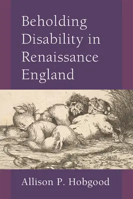 Pohled na postižení v renesanční Anglii - Beholding Disability in Renaissance England