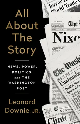 Vše o příběhu: Zprávy, moc, politika a Washington Post - All about the Story: News, Power, Politics, and the Washington Post
