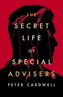 Tajný život zvláštních poradců - Secret Life of Special Advisers