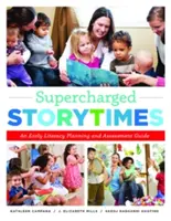 Supercharged Storytimes: Průvodce plánováním a hodnocením rané gramotnosti - Supercharged Storytimes: An Early Literacy Planning and Assessment Guide
