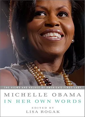 Michelle Obamová vlastními slovy - Michelle Obama in Her Own Words