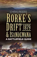Rorke's Drift a Isandlwana 1879: Průvodce bojištěm - Rorke's Drift & Isandlwana 1879: A Battlefield Guide