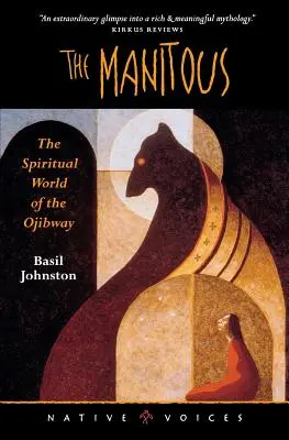 Manitous: Duchovní svět Odžibvejů - The Manitous: The Spiritual World of the Ojibway