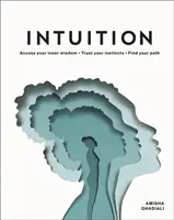 Intuice - Zpřístupněte svou vnitřní moudrost. Důvěřujte svým instinktům. Najděte svou cestu. - Intuition - Access Your Inner Wisdom. Trust Your Instincts. Find Your Path.