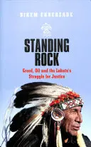 Stojící skála: Chamtivost, ropa a boj Lakotů za spravedlnost - Standing Rock: Greed, Oil and the Lakota's Struggle for Justice