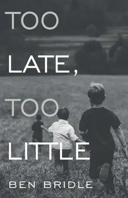 Příliš pozdě, příliš málo - Too Late, Too Little