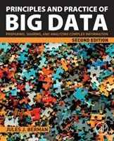 Principy a praxe velkých dat: Příprava, sdílení a analýza komplexních informací: principy a zásady velkých dat. - Principles and Practice of Big Data: Preparing, Sharing, and Analyzing Complex Information