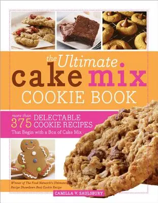 The Ultimate Cake Mix Cookie Book: Více než 375 chutných receptů na sušenky, které začínají krabicí dortové směsi. - The Ultimate Cake Mix Cookie Book: More Than 375 Delectable Cookie Recipes That Begin with a Box of Cake Mix