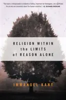 Náboženství v mezích pouhého rozumu - Religion Within the Limits of Reason Alone