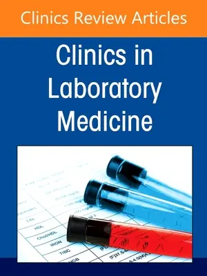 Topics in Pediatric Transfusion Medicine, an Issue of the Clinics in Laboratory Medicine, 41