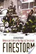 Ohnivá bouře: Americký film ve věku terorismu - Firestorm: American Film in the Age of Terrorism