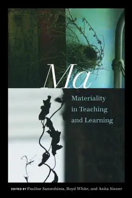 Ma: Materialita ve výuce a učení - Ma: Materiality in Teaching and Learning