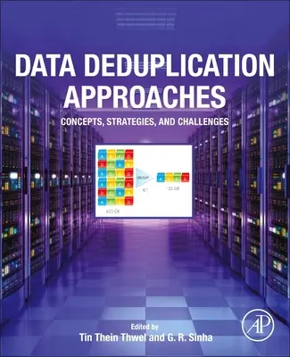 Přístupy k deduplikaci dat: Koncepce, strategie a výzvy - Data Deduplication Approaches: Concepts, Strategies, and Challenges