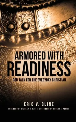 Vyzbrojeni připraveností: Boží řeč pro každodenního křesťana - Armored With Readiness: God Talk for the Everyday Christian