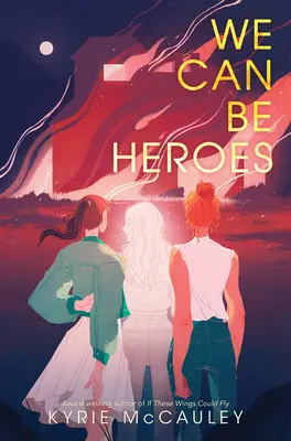 Můžeme být hrdinové - We Can Be Heroes