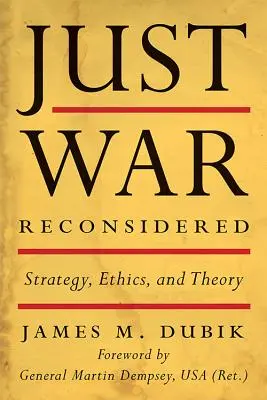 Spravedlivá válka po novém zvážení: Strategie, etika a teorie - Just War Reconsidered: Strategy, Ethics, and Theory