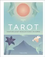 Tarot - Spojte se sami se sebou, rozvíjejte svou intuici, žijte vědomě - Tarot - Connect With Yourself, Develop Your Intuition, Live Mindfully