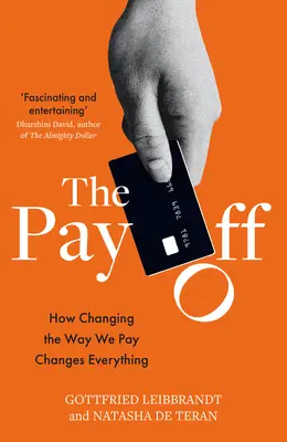 Výplata - Jak změna způsobu placení změní všechno - Pay Off - How Changing the Way We Pay Changes Everything