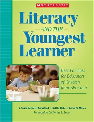 Gramotnost a nejmladší žák: Nejlepší postupy pro pedagogy dětí od narození do pěti let - Literacy and the Youngest Learner: Best Practices for Educators of Children from Birth to 5