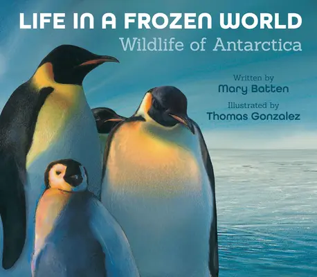 Život v mrazivém světě: Živá příroda Antarktidy - Life in a Frozen World: Wildlife of Antarctica