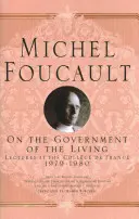 O vládě živých: Přednášky na Collge de France, 1979-1980 - On the Government of the Living: Lectures at the Collge de France, 1979-1980
