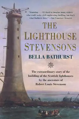 The Lighthouse Stevensons: Stevensonovi: Neobyčejný příběh o stavbě skotských majáků předky Roberta Louise Stevensona. - The Lighthouse Stevensons: The Extraordinary Story of the Building of the Scottish Lighthouses by the Ancestors of Robert Louis Stevenson