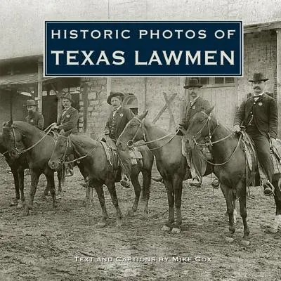 Historické fotografie texaských strážců zákona - Historic Photos of Texas Lawmen
