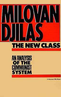 Nová třída: Analýza komunistického systému - The New Class: An Analysis of the Communist System