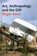 Umění, antropologie a dar - Art, Anthropology and the Gift