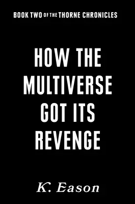 Jak se multivesmír pomstil - How the Multiverse Got Its Revenge