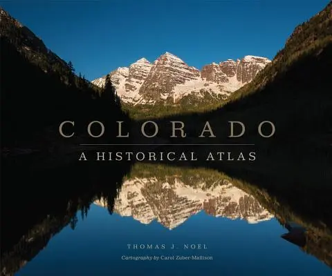 Colorado: Historický atlas - Colorado: A Historical Atlas