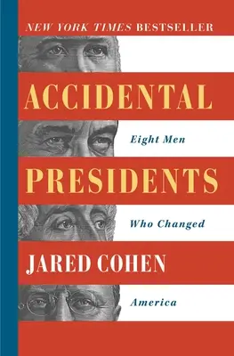 Náhodní prezidenti: Osm mužů, kteří změnili Ameriku - Accidental Presidents: Eight Men Who Changed America