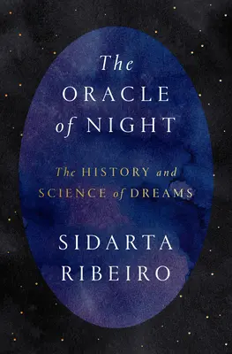 Vědma noci: Dějiny a věda o snech - The Oracle of Night: The History and Science of Dreams