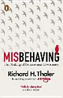 Špatné chování - Tvorba behaviorální ekonomie - Misbehaving - The Making of Behavioural Economics