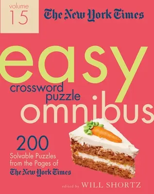 The New York Times Easy Crossword Puzzle Omnibus Volume 15: 200 řešitelných křížovek ze stránek New York Times - The New York Times Easy Crossword Puzzle Omnibus Volume 15: 200 Solvable Puzzles from the Pages of the New York Times