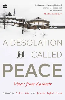 Pustina zvaná mír: Hlasy z Kašmíru - A Desolation Called Peace: Voices from Kashmir