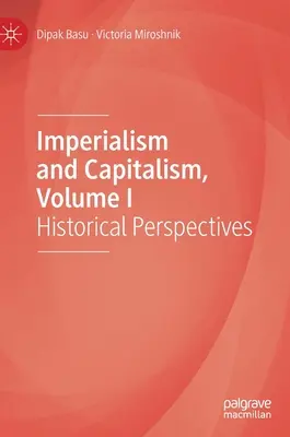 Imperialismus a kapitalismus, I. díl: Historické perspektivy - Imperialism and Capitalism, Volume I: Historical Perspectives