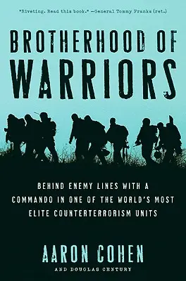 Bratrstvo válečníků: Za nepřátelskou linií s komandem jedné z nejelitnějších protiteroristických jednotek na světě - Brotherhood of Warriors: Behind Enemy Lines with a Commando in One of the World's Most Elite Counterterrorism Units