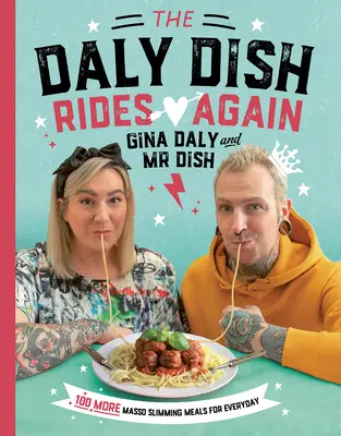 Dalyho jídlo opět jede: 100 rychlých a snadných receptů na hubnutí - The Daly Dish Rides Again: 100 Fast and Easy Slimming Recipes