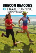 Brecon Beacons Trail Running - 20 terénních tras pro běžce na stezkách a v padácích - Brecon Beacons Trail Running - 20 off-road routes for trail and fell runners