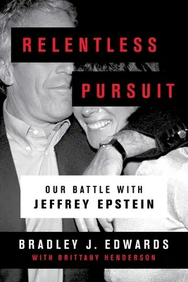 Neúprosné pronásledování: Naše bitva s Jeffreym Epsteinem - Relentless Pursuit: Our Battle with Jeffrey Epstein