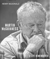 Martin McGuinness: Vzpomínka na život - Martin McGuinness: A Life Remembered