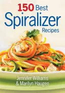 150 nejlepších receptů ze spiralizéru - 150 Best Spiralizer Recipes