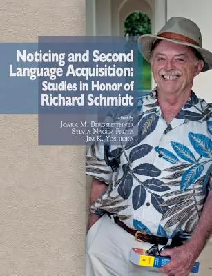 Noticing and Second Language Acquisition: Studie k poctě Richarda Schmidta - Noticing and Second Language Acquisition: Studies in Honor of Richard Schmidt