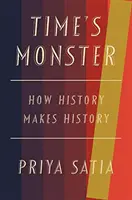 Příšera času: Jak dějiny tvoří dějiny - Time's Monster: How History Makes History